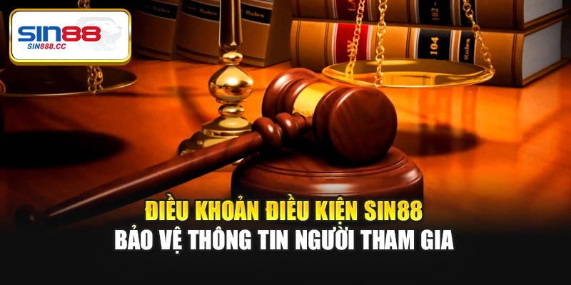 Điều khoản điều kiện Sin88 bảo vệ thông tin người tham gia