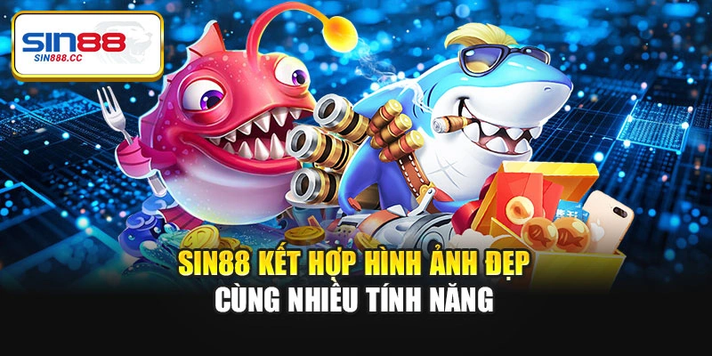 Sin88 kết hợp hình ảnh đẹp cùng nhiều tính năng